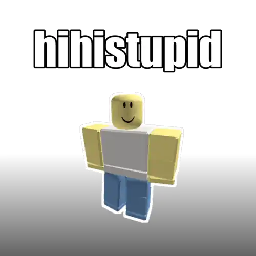 hihistupid